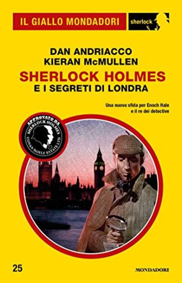 Sherlock Holmes e i segreti di Londra (Il Giallo Mondadori Sherlock)